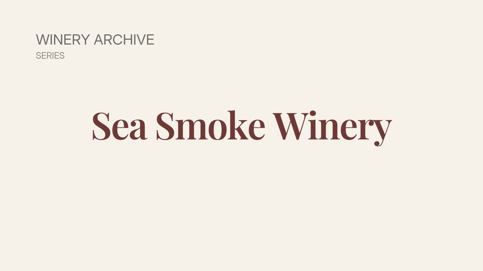 Sea Smoke Winery in Sta. Rita Hills — Pinot Noir and Chardonnay shaped by ocean fog and coastal terroir.