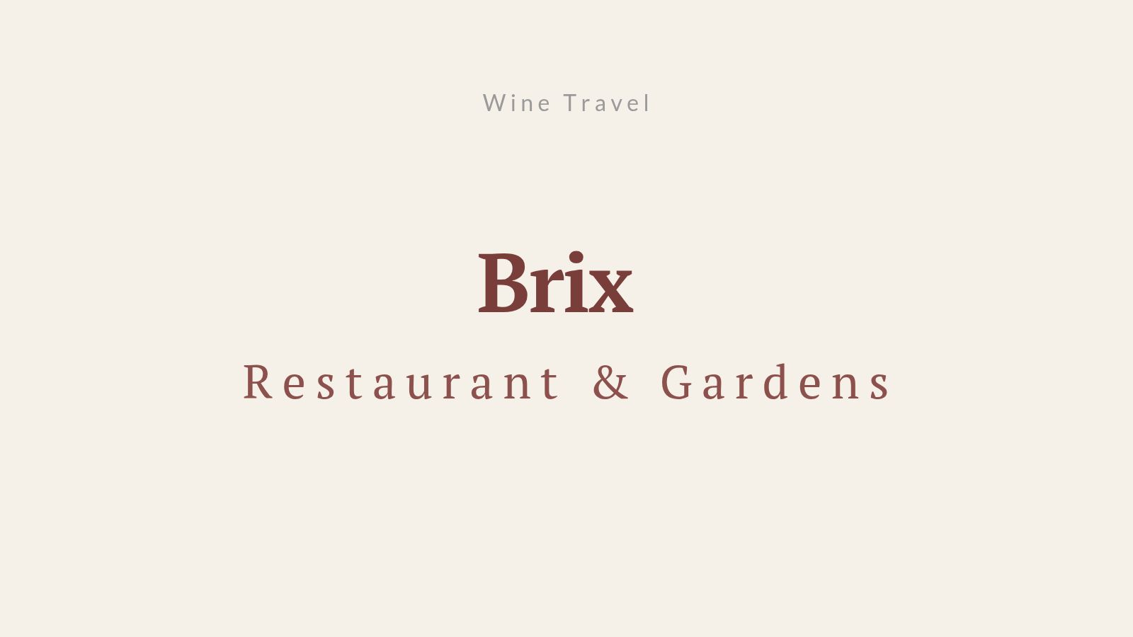 Brix Restaurant & Gardens in Napa Valley, a wine country restaurant surrounded by gardens