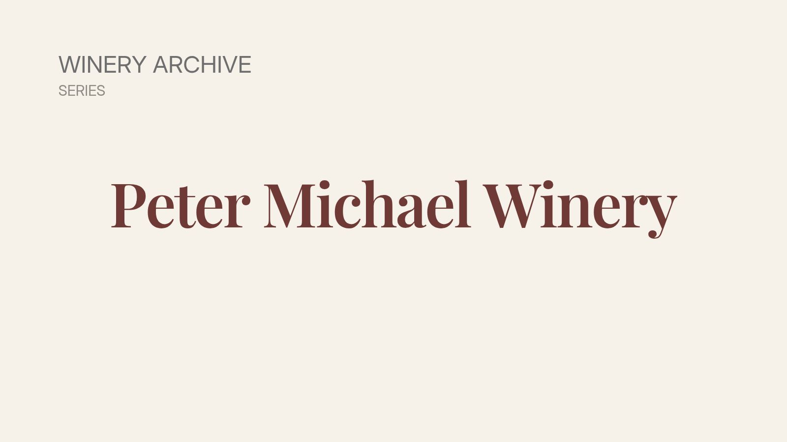Peter Michael Winery Winery Archive cover image, Knights Valley, Sonoma