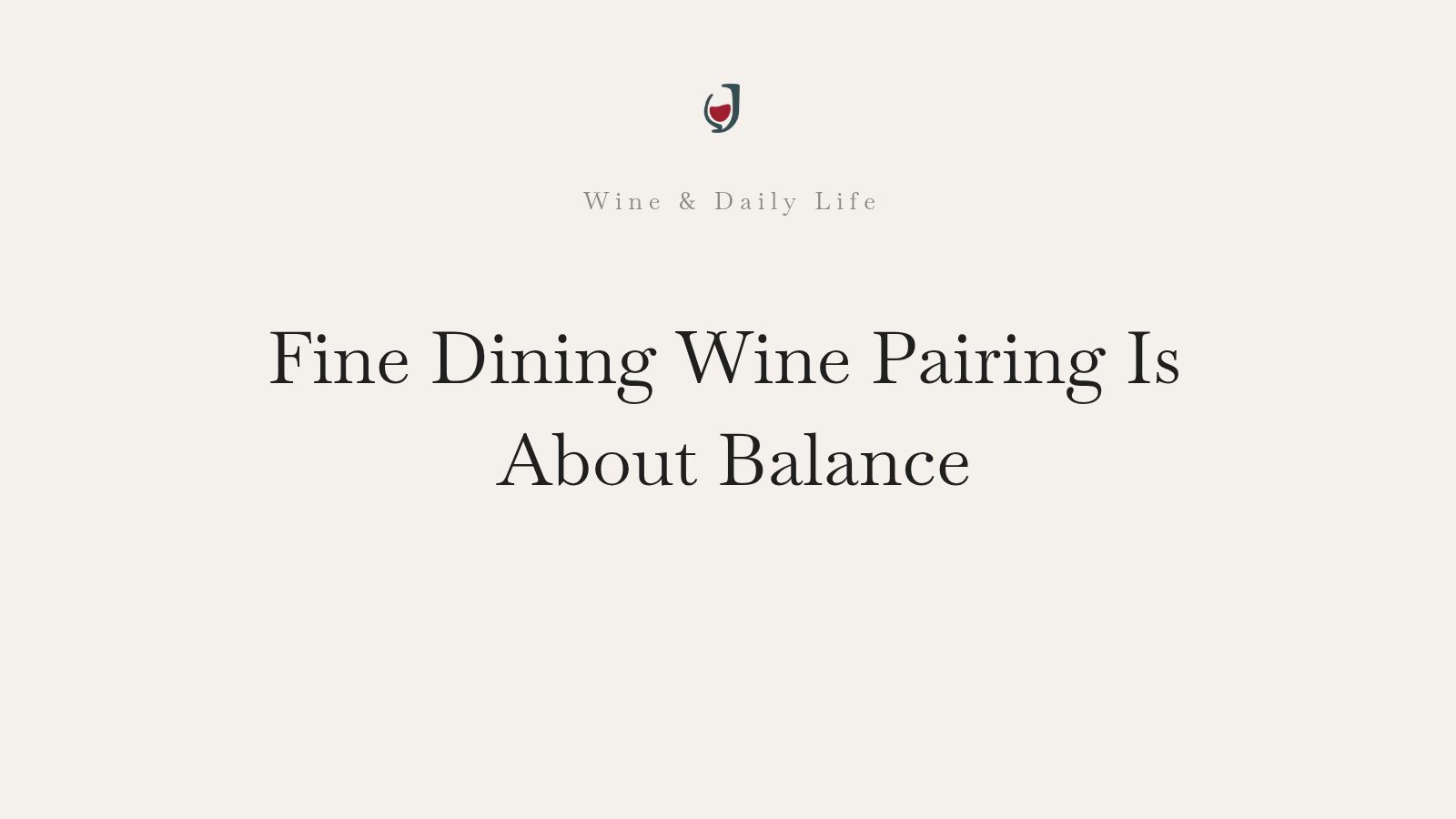 Fine dining restaurant wine pairing table showing balance between food and wine