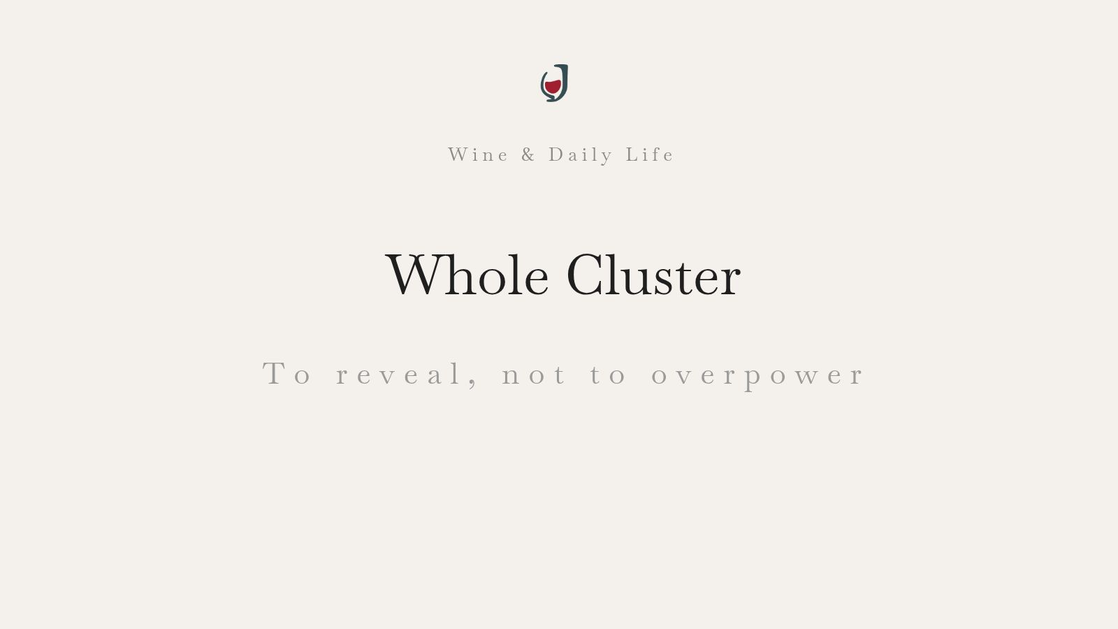 Whole Cluster Fermentation을 사용한 와인 양조, 포도 송이와 줄기가 함께 발효되는 방식