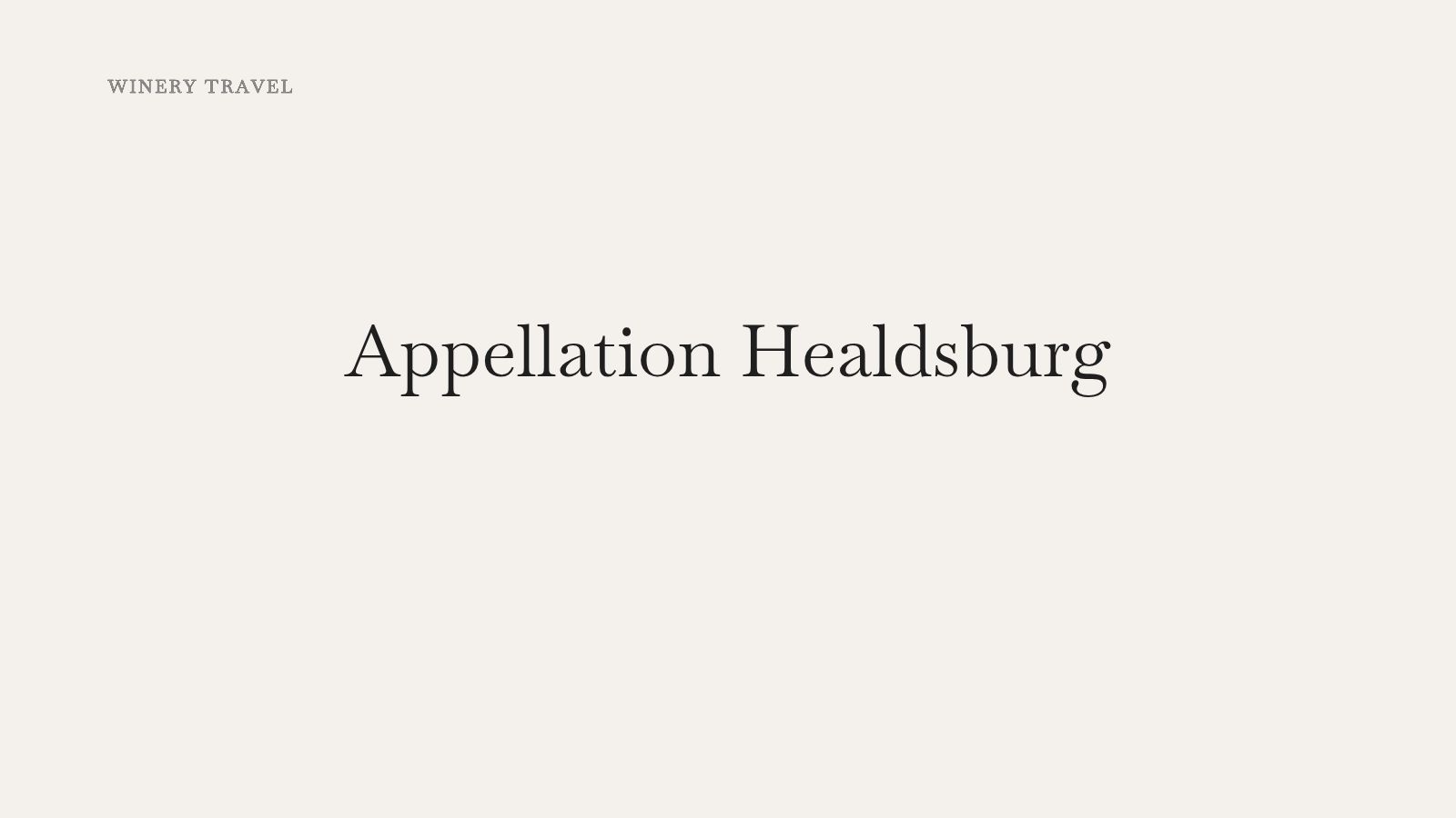 Appellation Healdsburg in Sonoma County, a culinary-driven wine travel destination